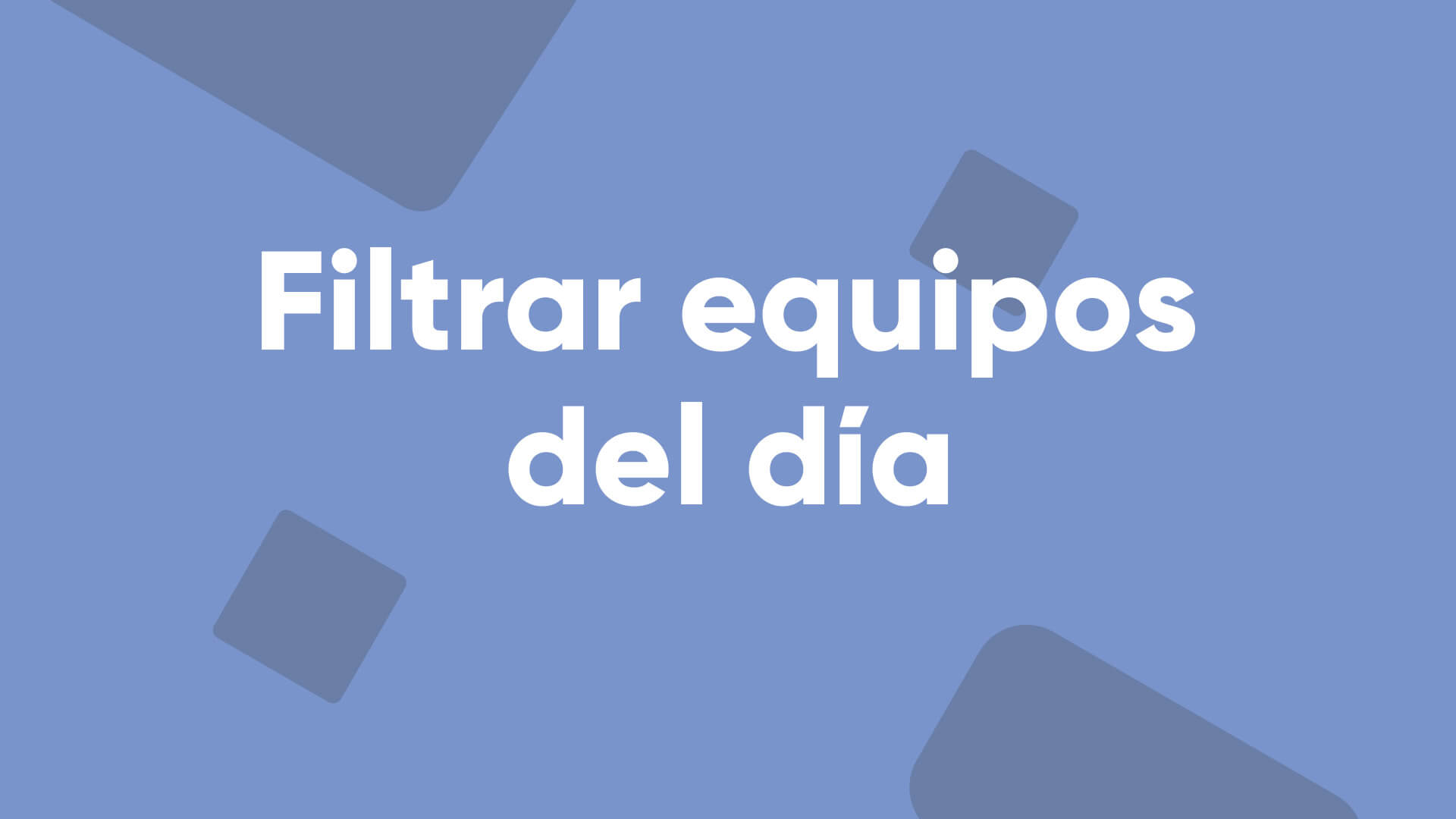 cómo filtrar los partidos del día